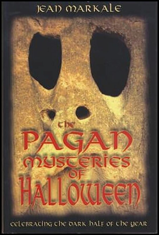 Markale, Jean | Pagan Mysteries Of Halloween : Celebrating The Dark Half Of The Year