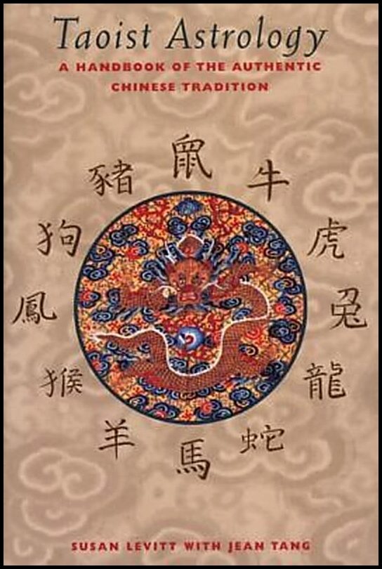 Levitt Susan & Tang Jean | Taoist Astrology : A Handbook For The Authentic Chinese Tradi