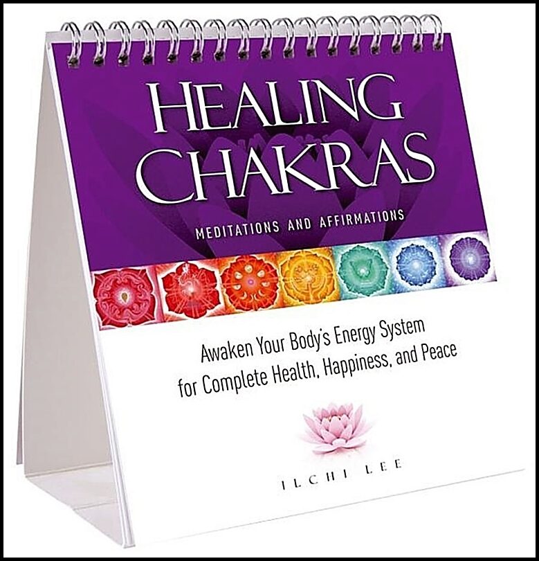 Lee, Ilchi | Healing Chakras : Meditations & Affirmations--Awaken Your Body's Energy System For Complete Health, H