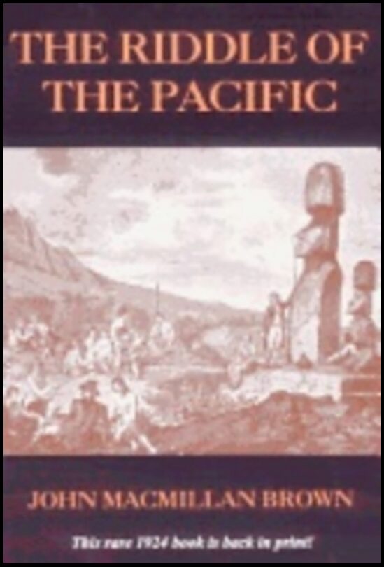 John Macmillan Brown | Riddle Of The Pacific