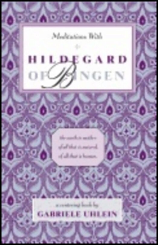 Gabriele Uhlein | Meditations With Hildegard Of Bingen