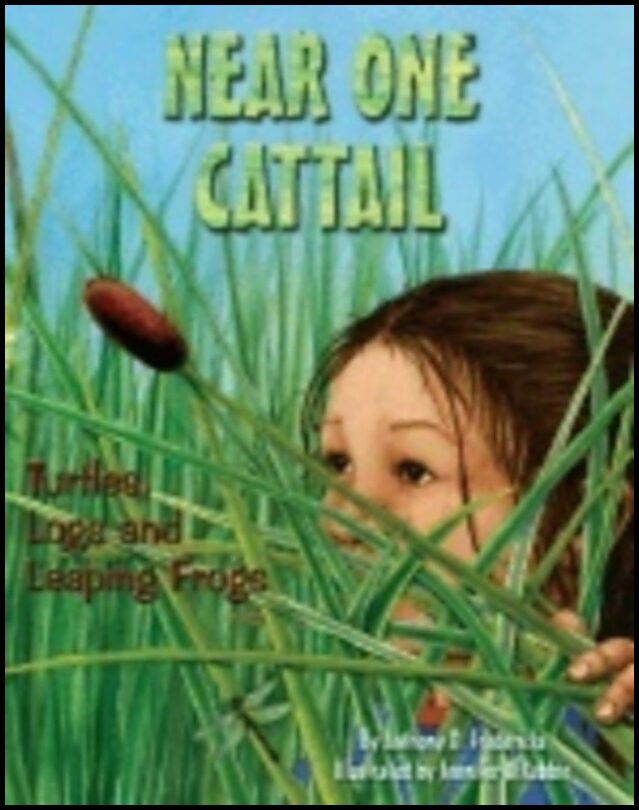 Anthony D. Fredricks | Near One Cattail : Turtles, Logs and Leaping Frogs