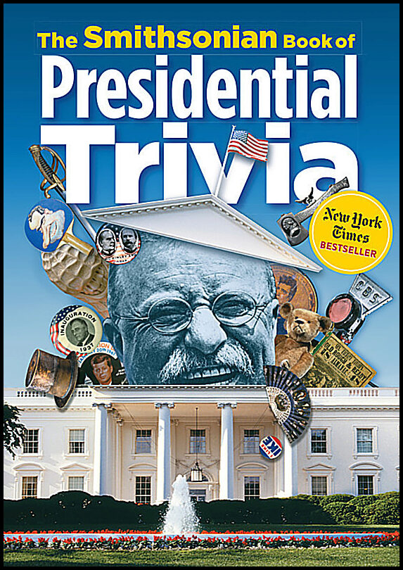 Smithsonian Institute | Smithsonian Book Of Presidential Trivia