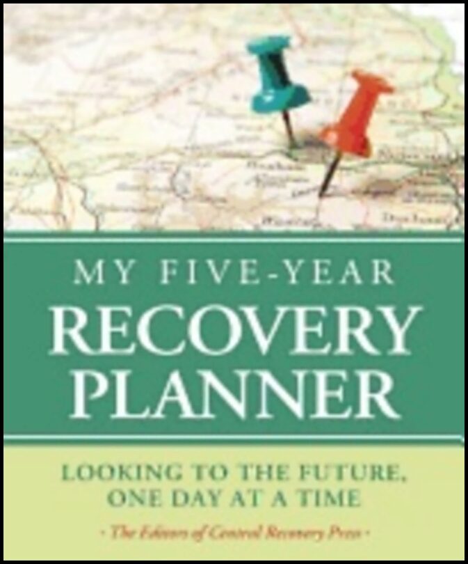 CRP Editors | My Five-Year Recovery Planner : Looking to The Future, One Day At A Time