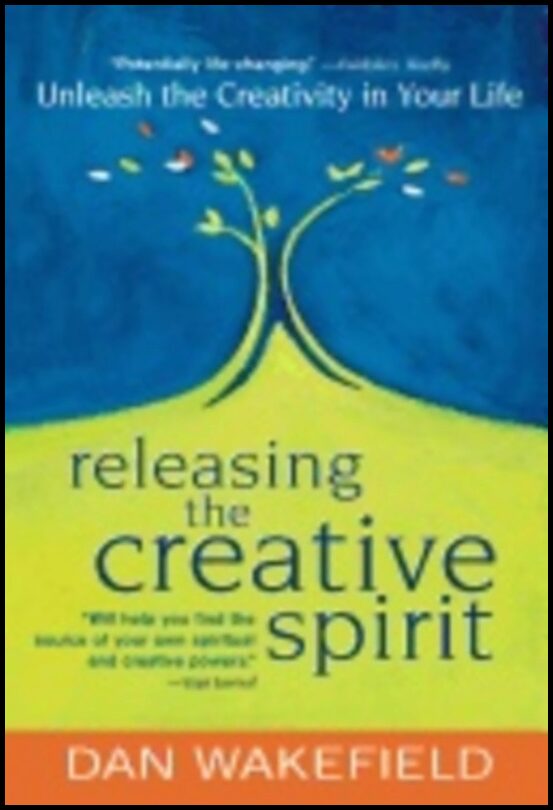 Dan Wakefield | Releasing The Creative Spirit