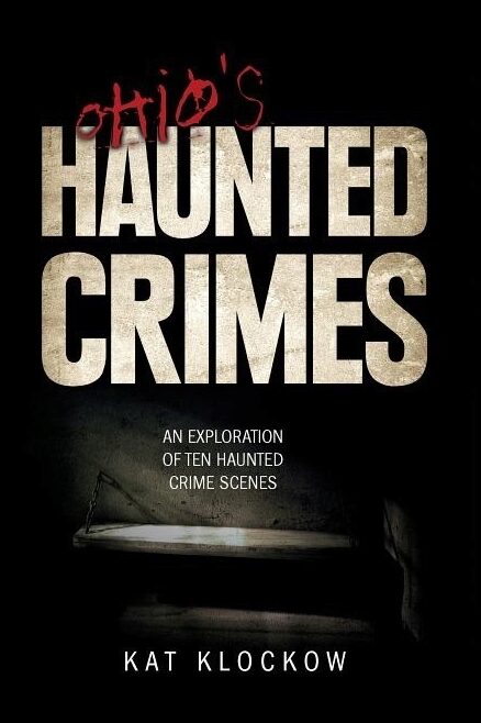 Kat Klockow | Ohio's Haunted Crimes
