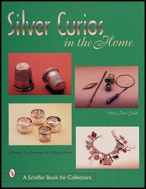Dorothy Rainwater | Silver Curios In The Home