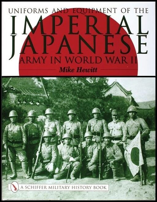 Hewitt, Mike | Uniforms and equipment of the imperial japanese army in world war ii