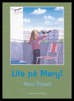 Trosell, Aino | Lita på Mary!