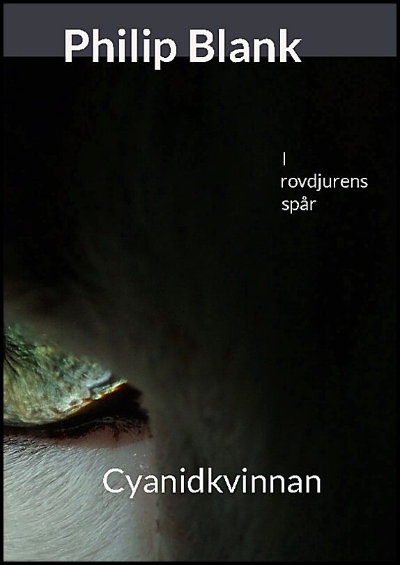 Blank, Philip | I rovdjurens spår : Cyanidkvinnan
