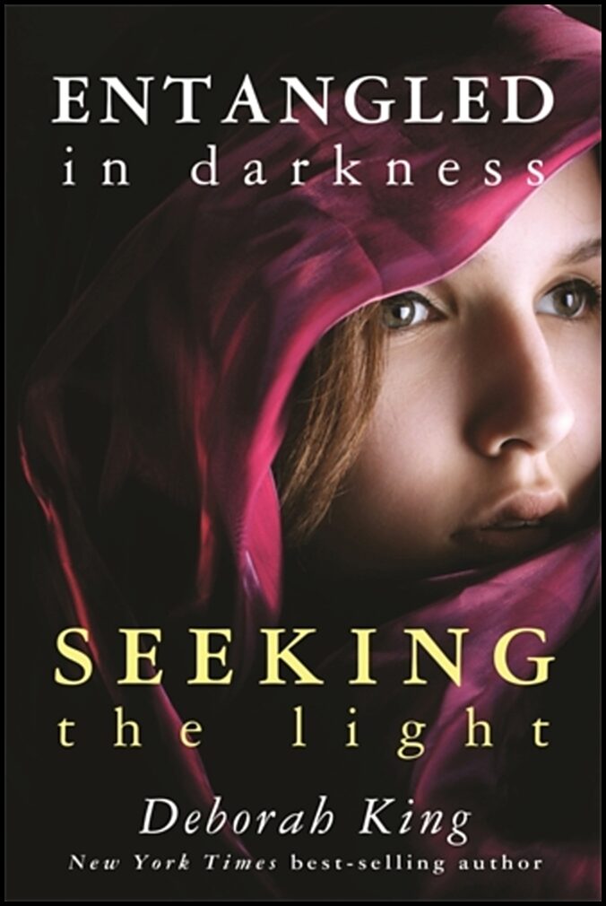 King, Deborah | Entangled in Darkness : Seeking the Light