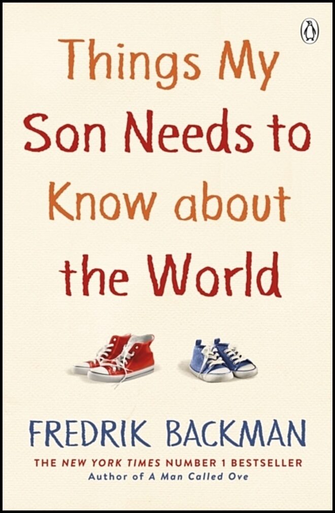 Backman, Fredrik | Things My Son Needs to Know About The World
