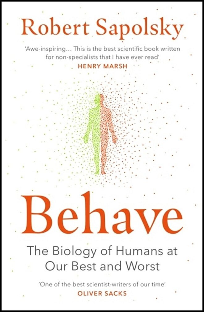Sapolsky, Robert M. | Behave