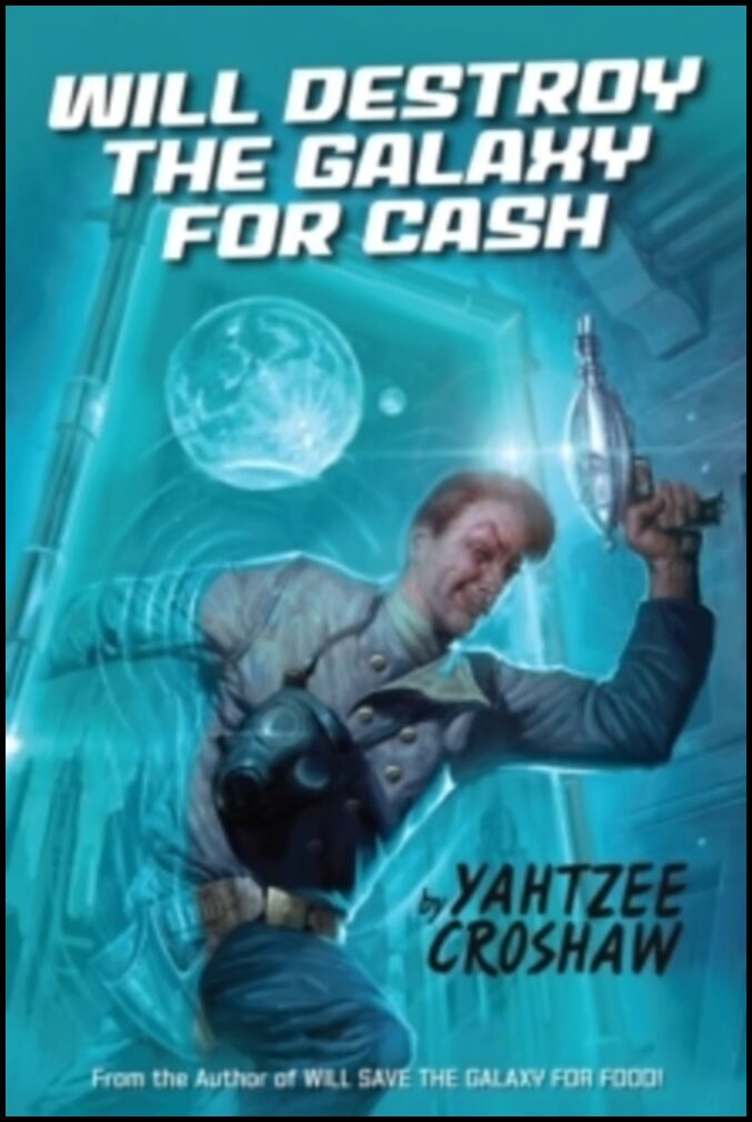 Croshaw, Yahtzee | Will Destroy the Galaxy for Cash
