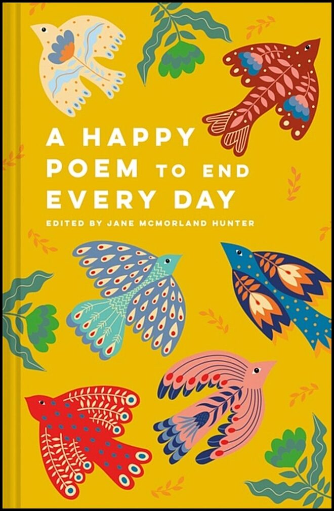 edited by Jane McMorland Hunter | A Happy Poem to End Every Day
