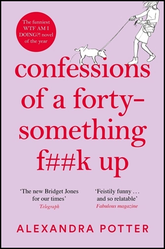Potter, Alexandra | Confessions of a Forty-Something F**k Up