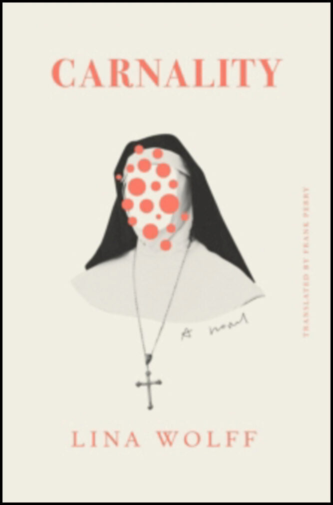 Wolff, Lina | Carnality : A Novel