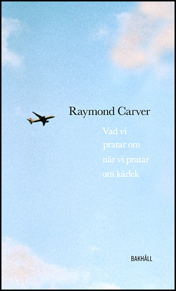 Carver, Raymond | Vad vi pratar om när vi pratar om kärlek