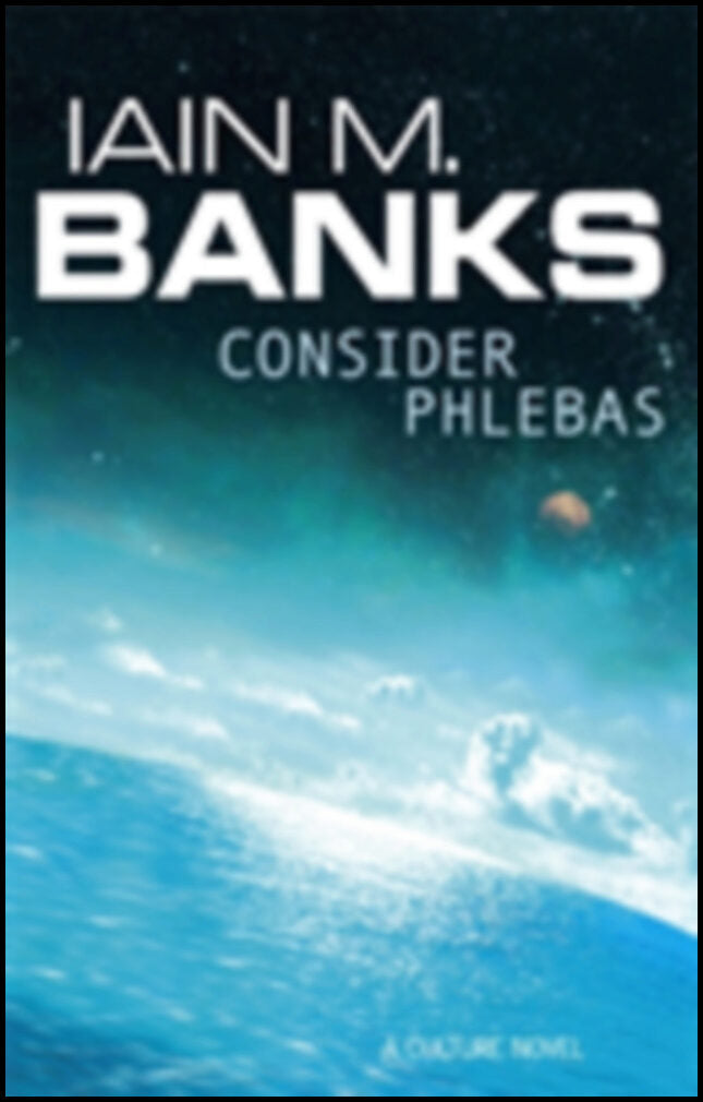 Banks, Iain M | Consider Phlebas