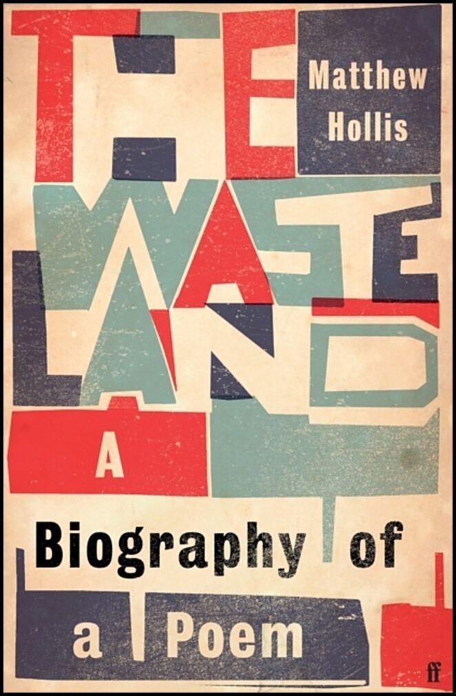 Hollis, Matthew | Waste Land : A Biography of a Poem