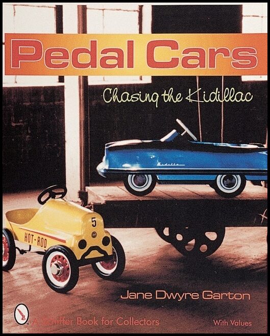 Garton, Jane Dwyre | Pedal cars : Chasing the kidillac
