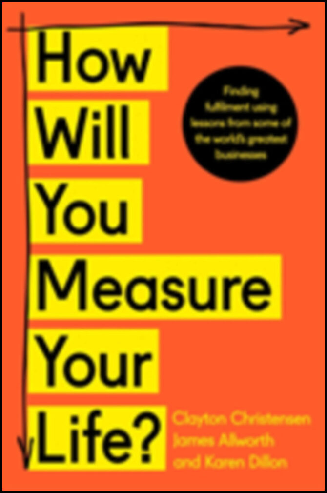 Dillon, Karen | How Will You Measure Your Life?