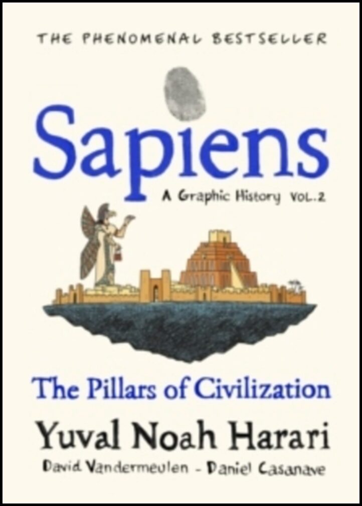 Harari, Yuval Noah | Sapiens A Graphic History, Volume 2 : The Pillars of Civilisation