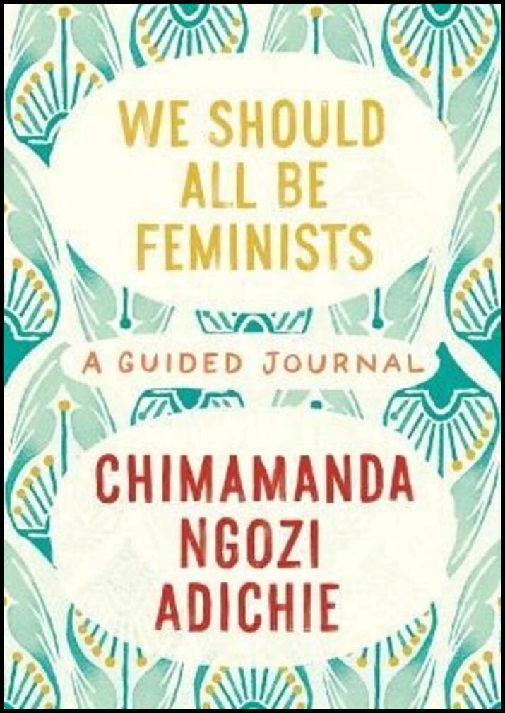 Adichie, Chimamanda Ngozi | We Should All Be Feminists : A Guided Journal