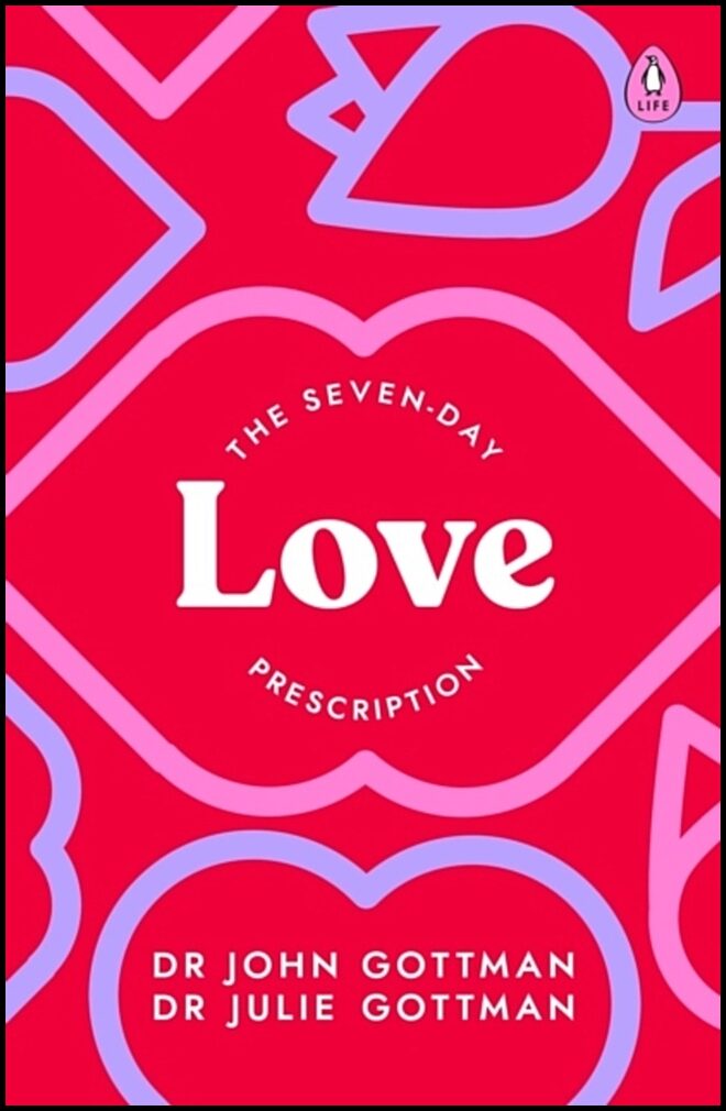 Gottman, Dr Julie | Seven-Day Love Prescription