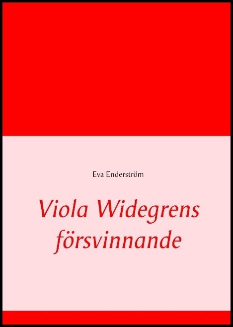 Enderström, Eva | Viola Widegrens försvinnande