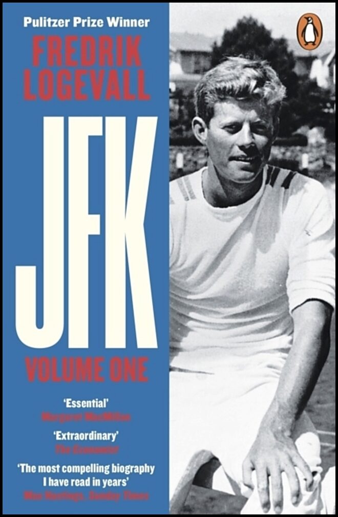 Logevall, Fredrik | JFK : 1917-1956