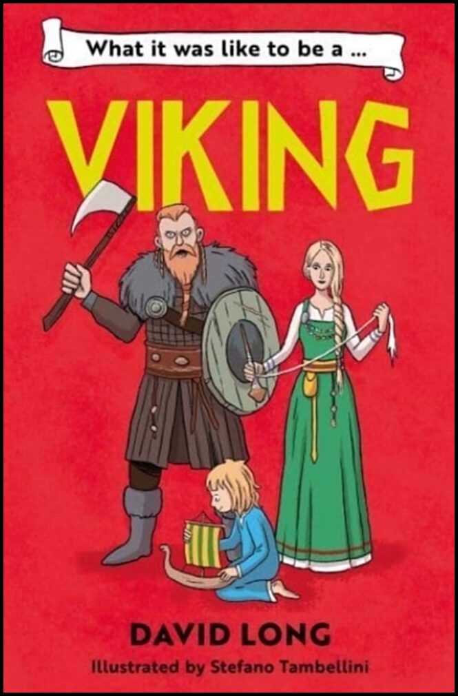 Long, David | What it Was Like to be a Viking