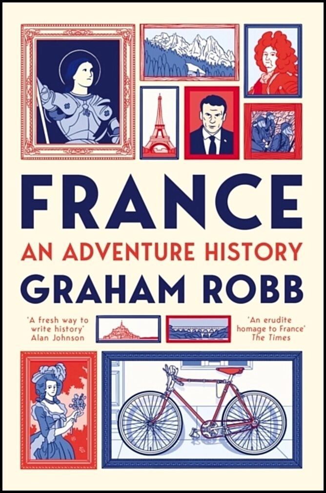 Robb, Graham | France : An Adventure History