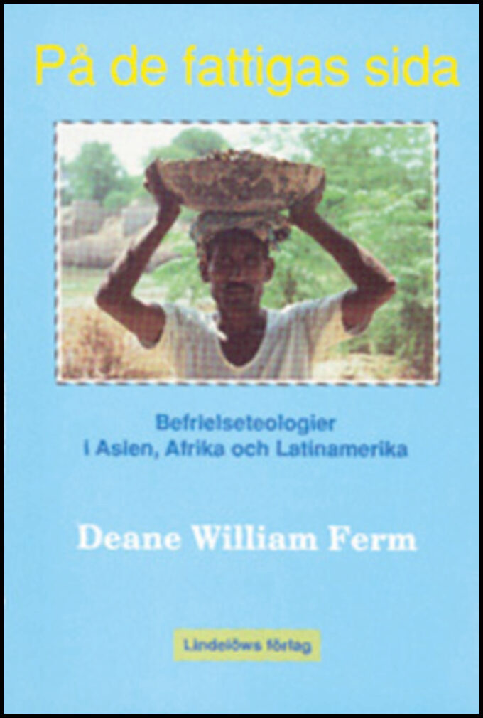 Ferm, Deane William | På de fattigas sida : Befrielseteologier i Asien, Afrika och Latinamerika