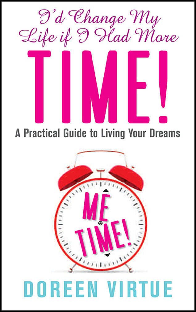 Virtue PhD, Doreen | Id change my life if i had more time : A practical guide to living your dre