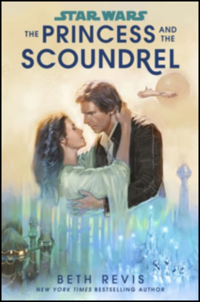Revis, Beth | Star Wars : The Princess and the Scoundrel