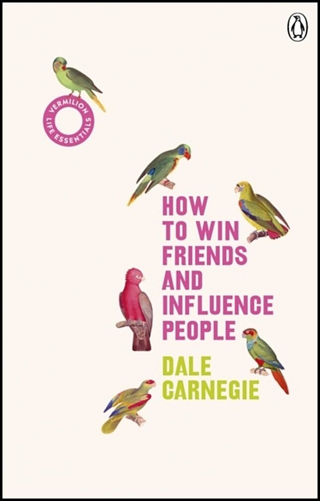 Carnegie, Dale | How to Win Friends and Influence People