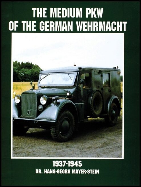 Mayer-stein, Hans-georg | Medium pkw of the german wehrmacht 1937-1945