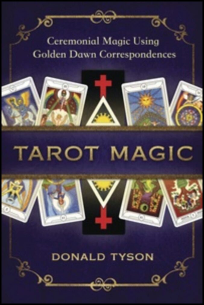 Tyson, Donald| Donald, Tyson | Tarot magic : Ceremonial magic using golden dawn correspondences
