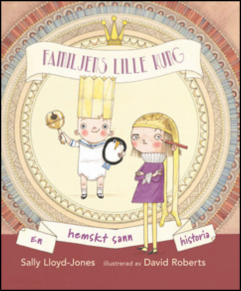 Lloyd-Jones, Sally | Familjens lille kung : En hemskt sann historia