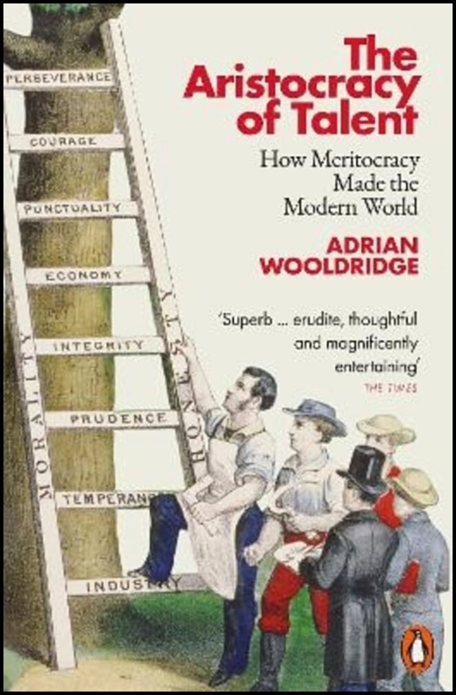 Wooldridge, Adrian | The Aristocracy of Talent
