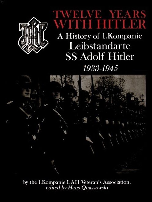 Quassowski, Hans | Twelve years with hitler : A history of 1.kompanie leibstandarte ss adolf h