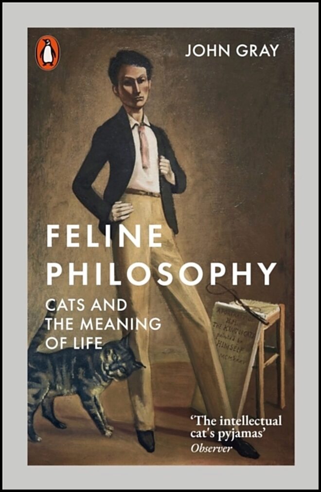 Gray, John | Feline Philosophy : Cats and the Meaning of Life