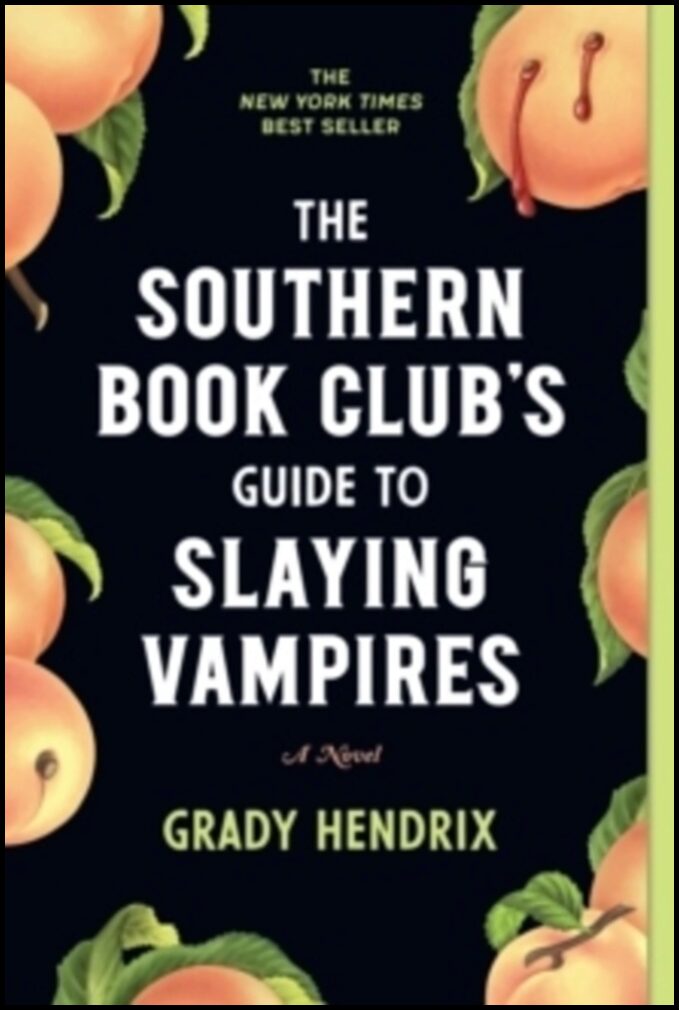 Hendrix, Grady | The Southern Book Club's Guide to Slaying Vampires