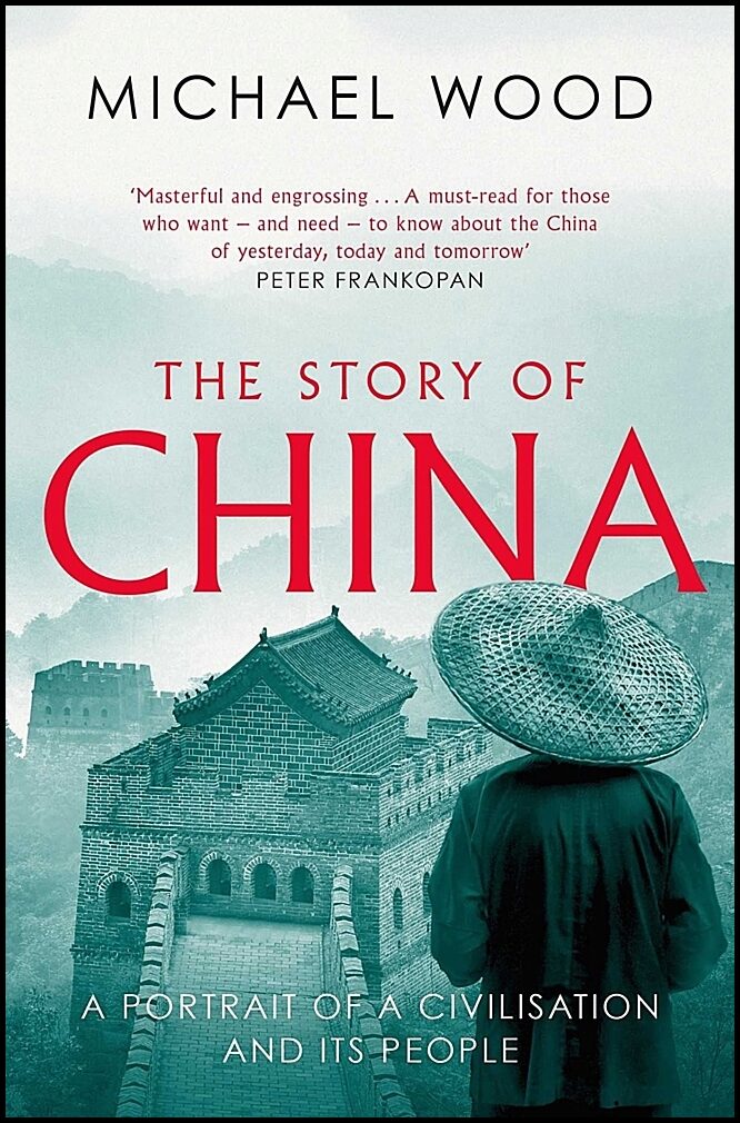 Wood, Michael | Story of China : A portrait of a civilisation and its people