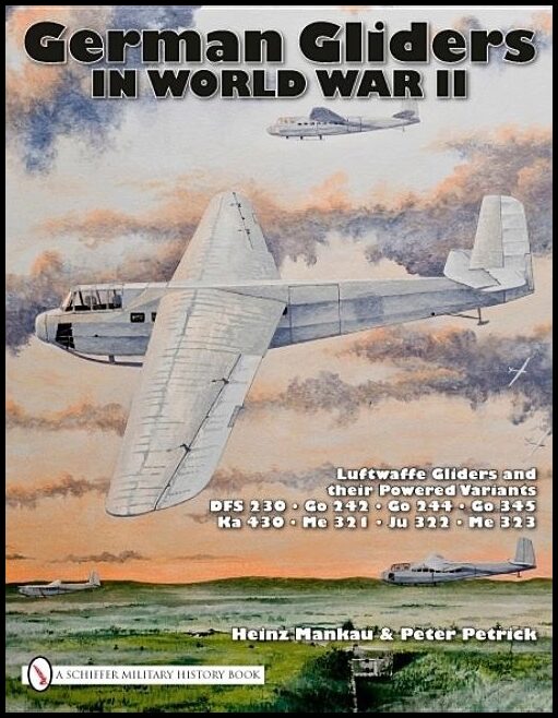 Petrick, Peter | German gliders in world war ii : Luftwaffe gliders and their powered varian