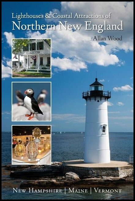 Wood, Allan | Lighthouses & coastal attractions of northern new england : New hampshire,