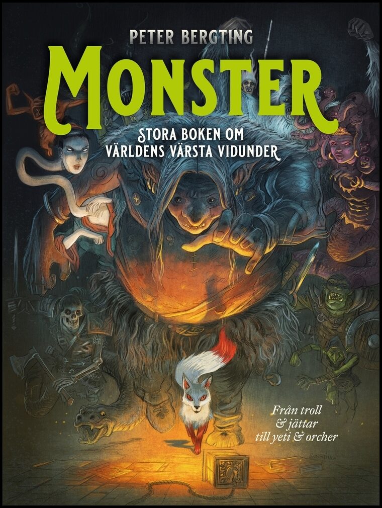 Bergting, Peter | Monster : Stora boken om världens värsta vidunder : Från troll och jättar till yeti och orcher