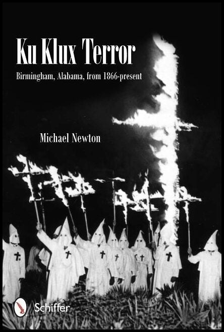 Newton, Michael | Ku klux terror : Birmingham, alabama, from 1866-present