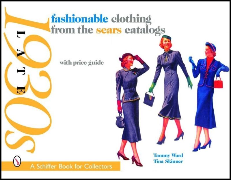 Skinner, Tina | Fashionable clothing from the sears catalogs : Late 1930s